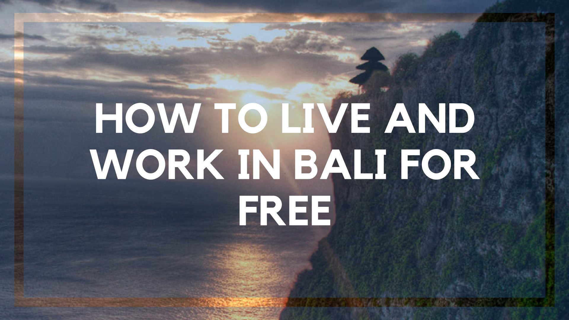 How to Live and Work In Bali for Free