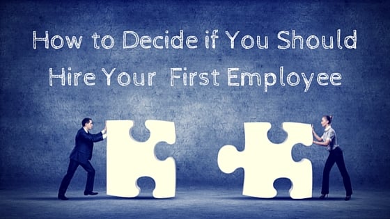 How to Decide if You Should Hire Your First Employee