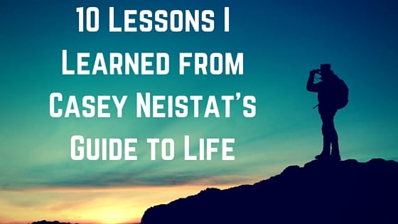 10 Lessons I Learned from Casey Neistat’s Guide to Life