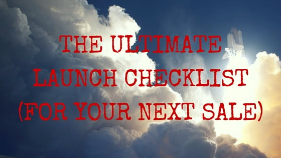 The Ultimate Launch Checklist (For Your Next Sale)