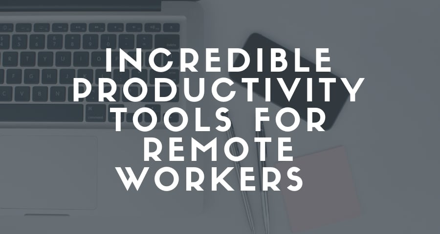 39 Incredible Productivity tools For Remote Workers 