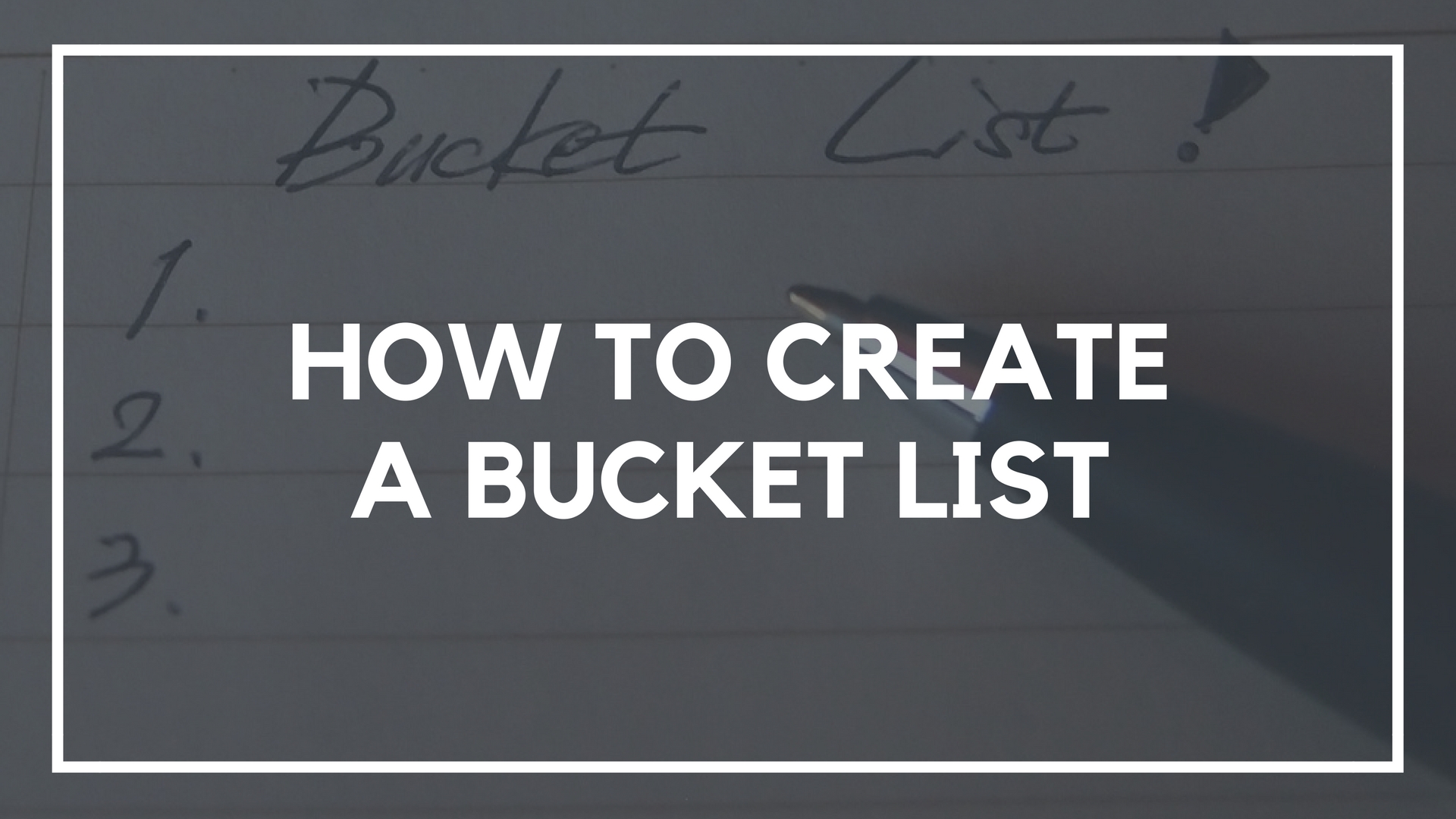 How to Create a Bucket List in 10 Easy Steps