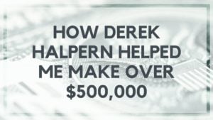 How Derek Halpern Helped Me Make Over $500,000