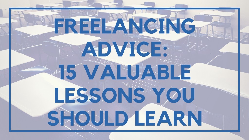 Freelancing Advice- 15 Valuable Lessons You Should Learn