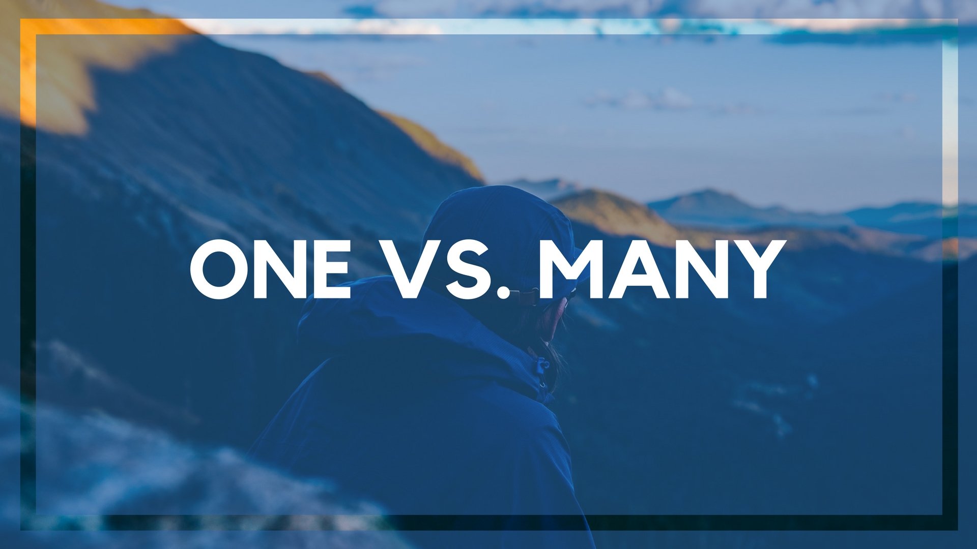 One Vs. Many