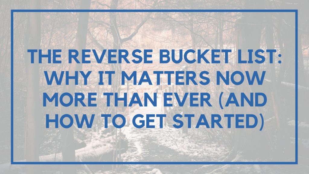 How to Create a Reverse Bucket List