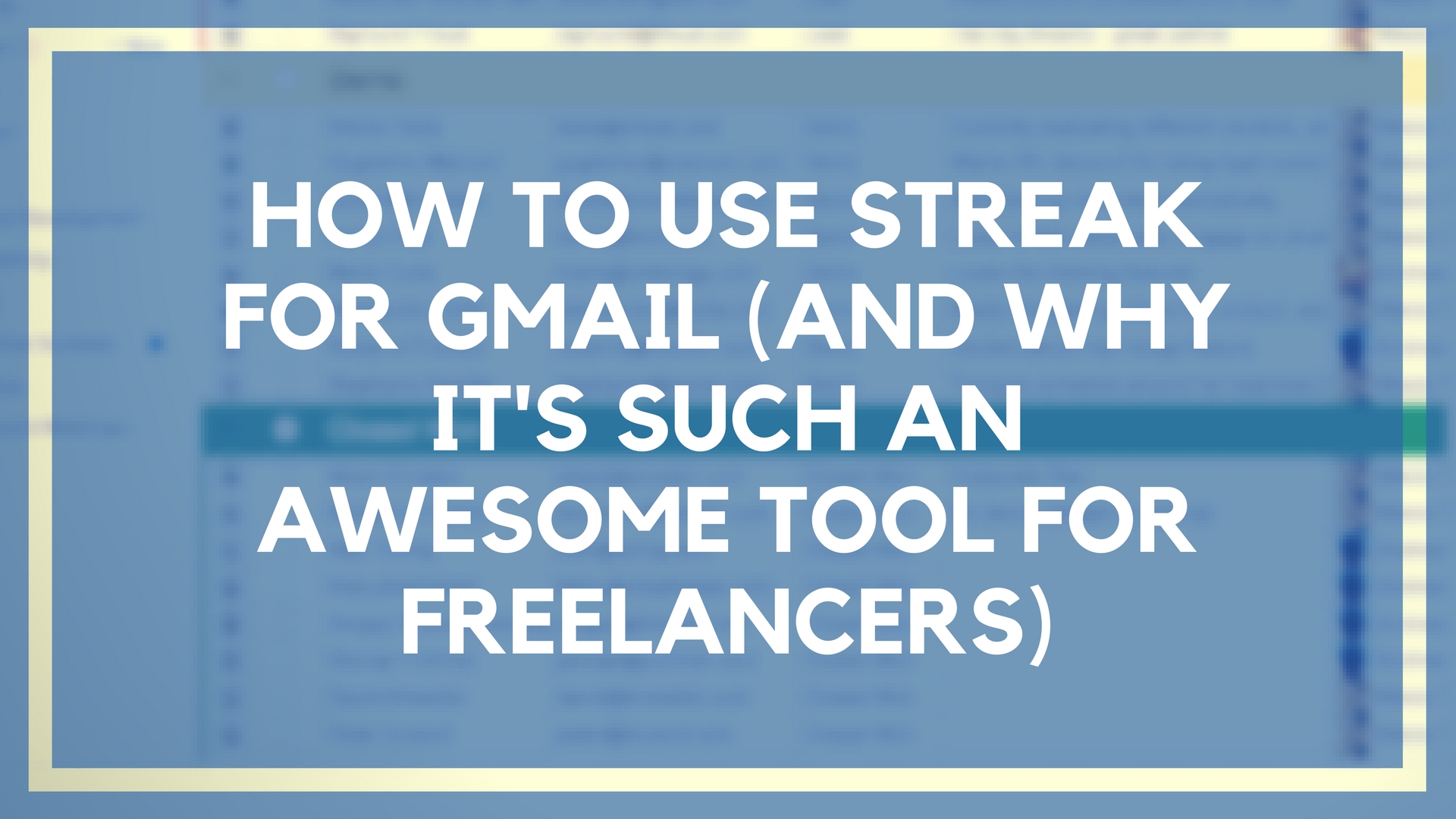 How to Use Streak for Gmail (And Why It’s Such an Awesome Tool for Freelancers)