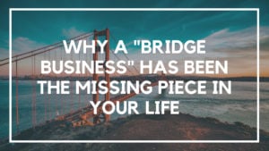 How to Create a Bridge Business