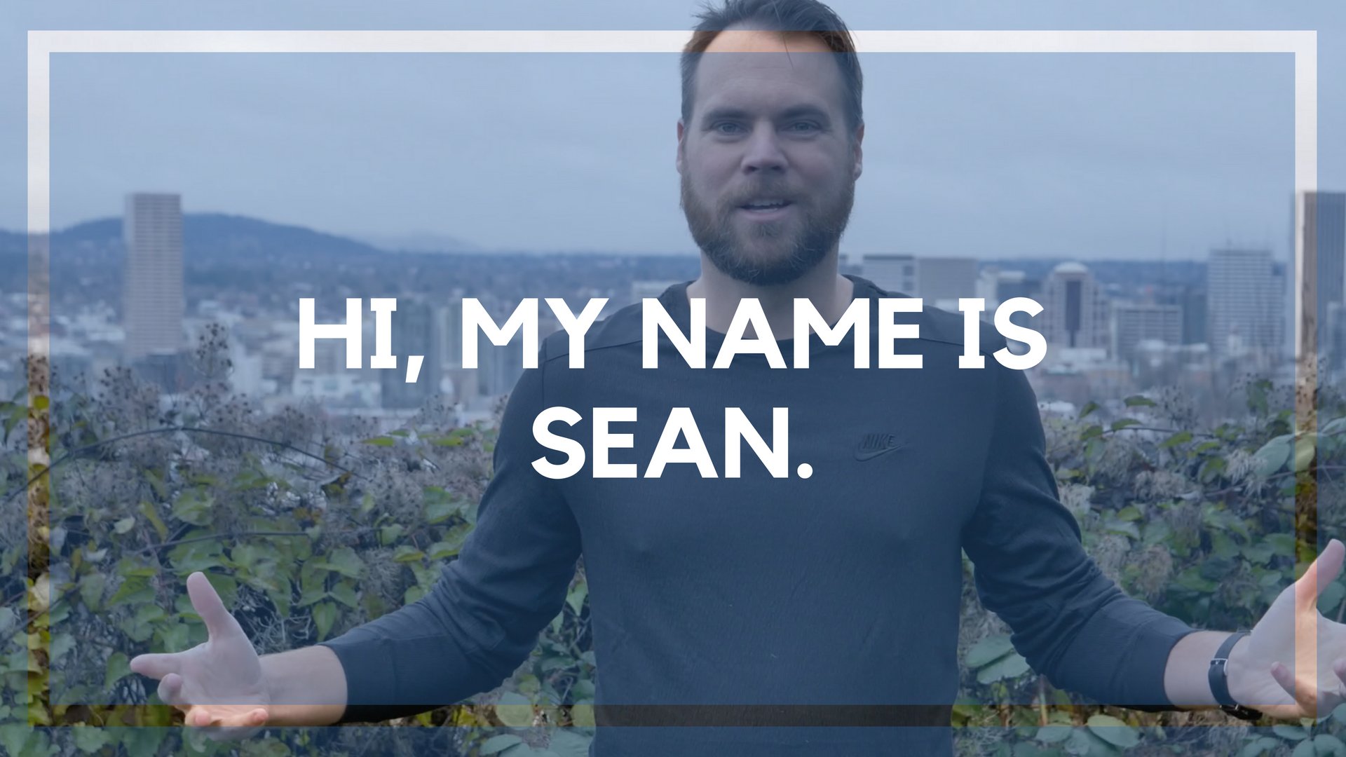 Hi, My Name is Sean.