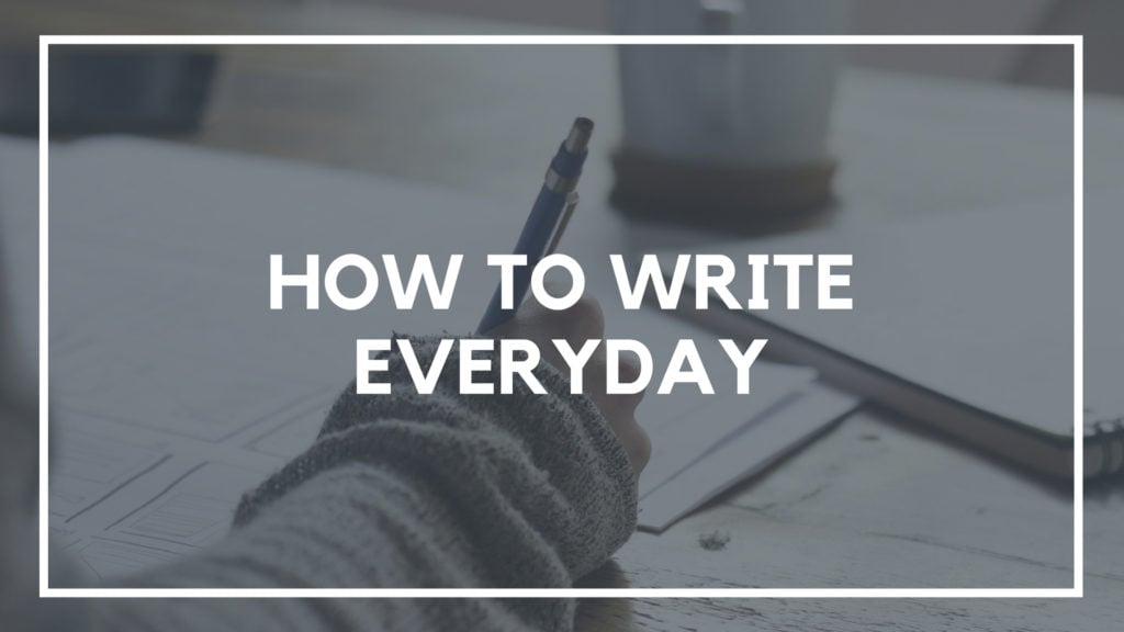 How to Write Everyday