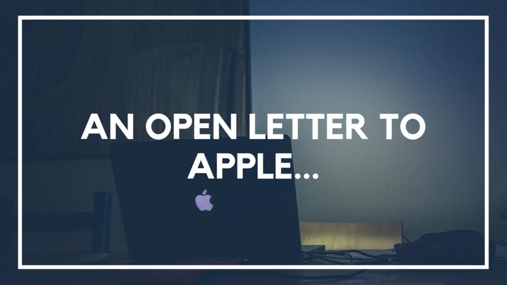 An Open Letter to Apple...
