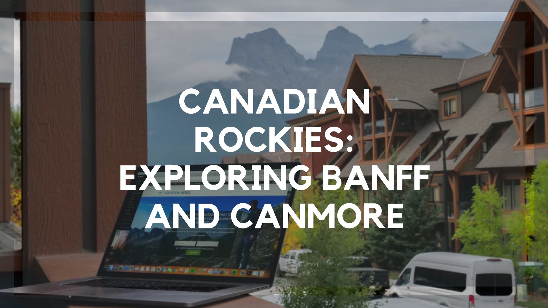 Canadian Rockies: 6 Days Exploring the Most Insanely Beautiful Place on Earth