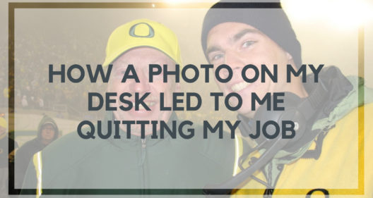 How a Photo on My Desk Led to Me Quitting My Job