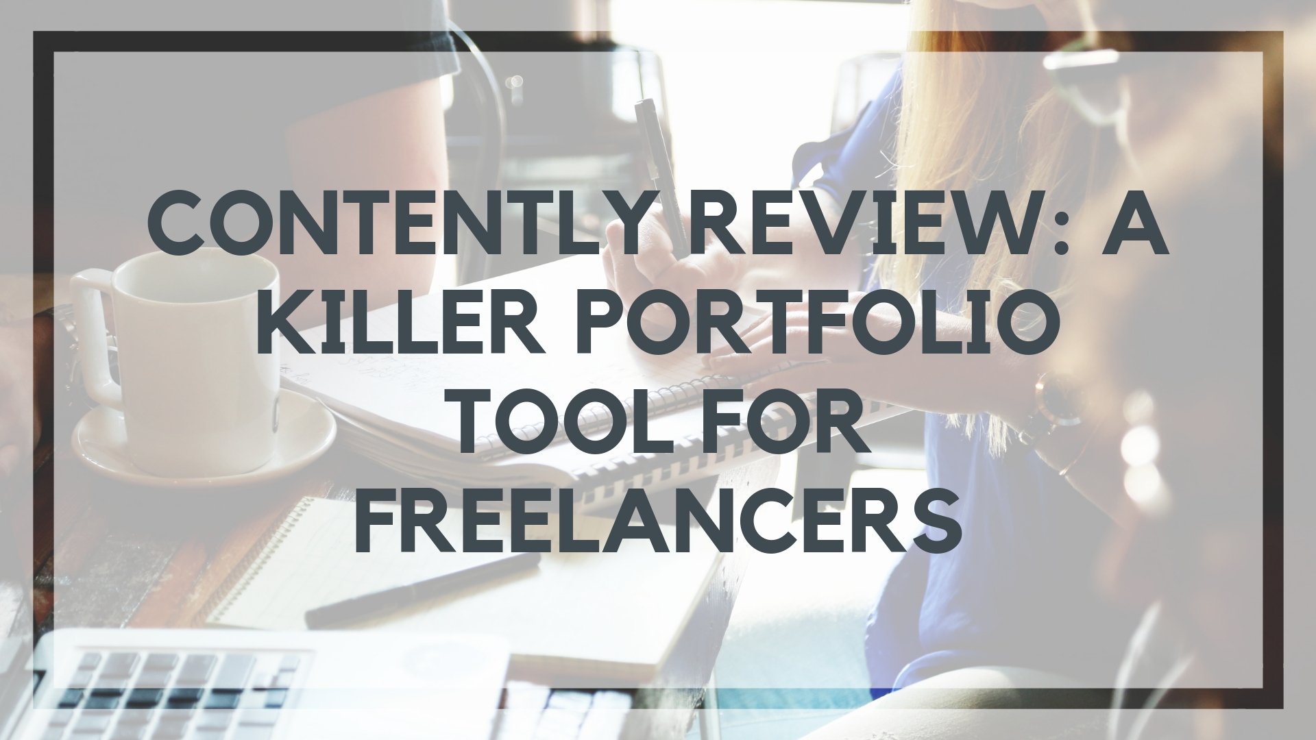 Contently Review: A Killer Portfolio Tool for Freelance Writers