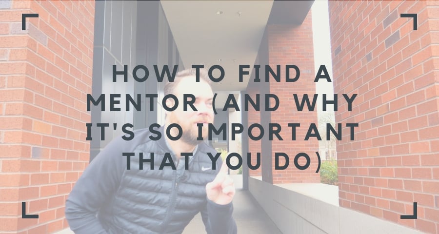 How to Find a Mentor (And Why It’s So Important You Do)
