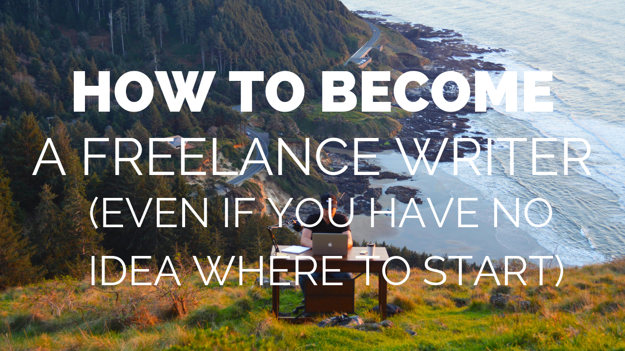 How to Become a FREELANCE WRITER in 28 (For Total Beginners)  Location  Rebel