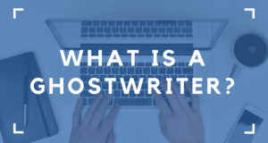 The Ultimate Guide to Freelance Ghostwriting (and What is a Ghostwriter?)