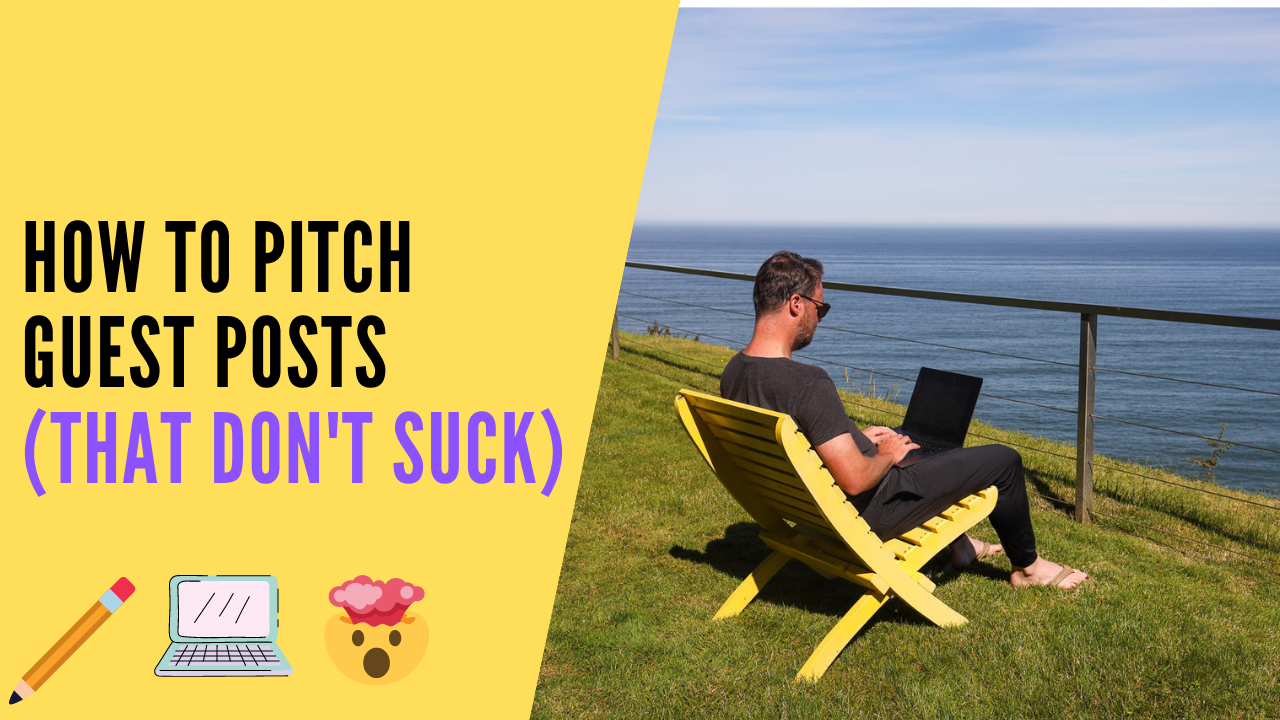 How to Pitch a Guest Post (And Get the Most Out of It)