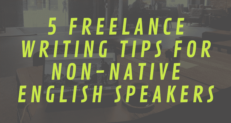 LRA Member Story: 5 Tips for Freelance Writing as a Non-Native Speaker