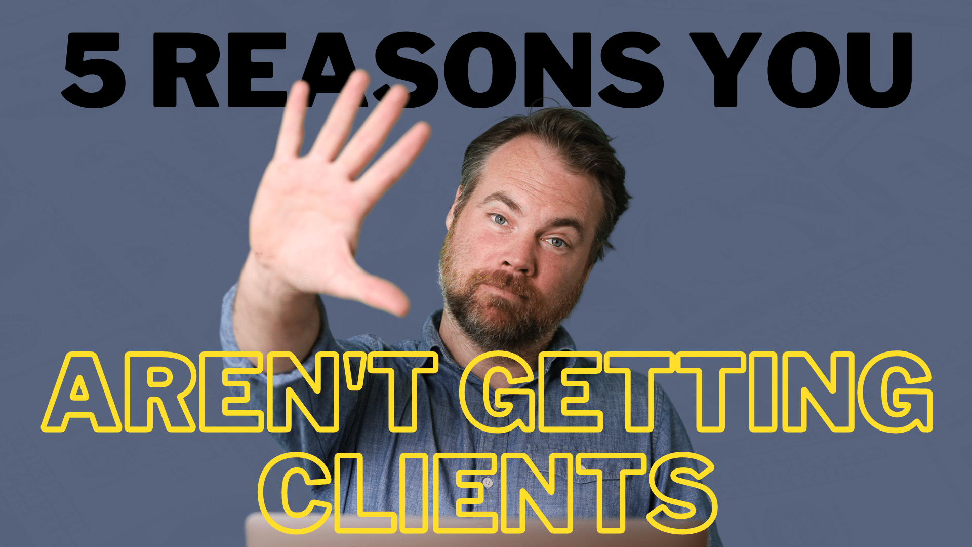 Freelance Writing Mistakes: 5 Reasons Why You Aren’t Getting Clients