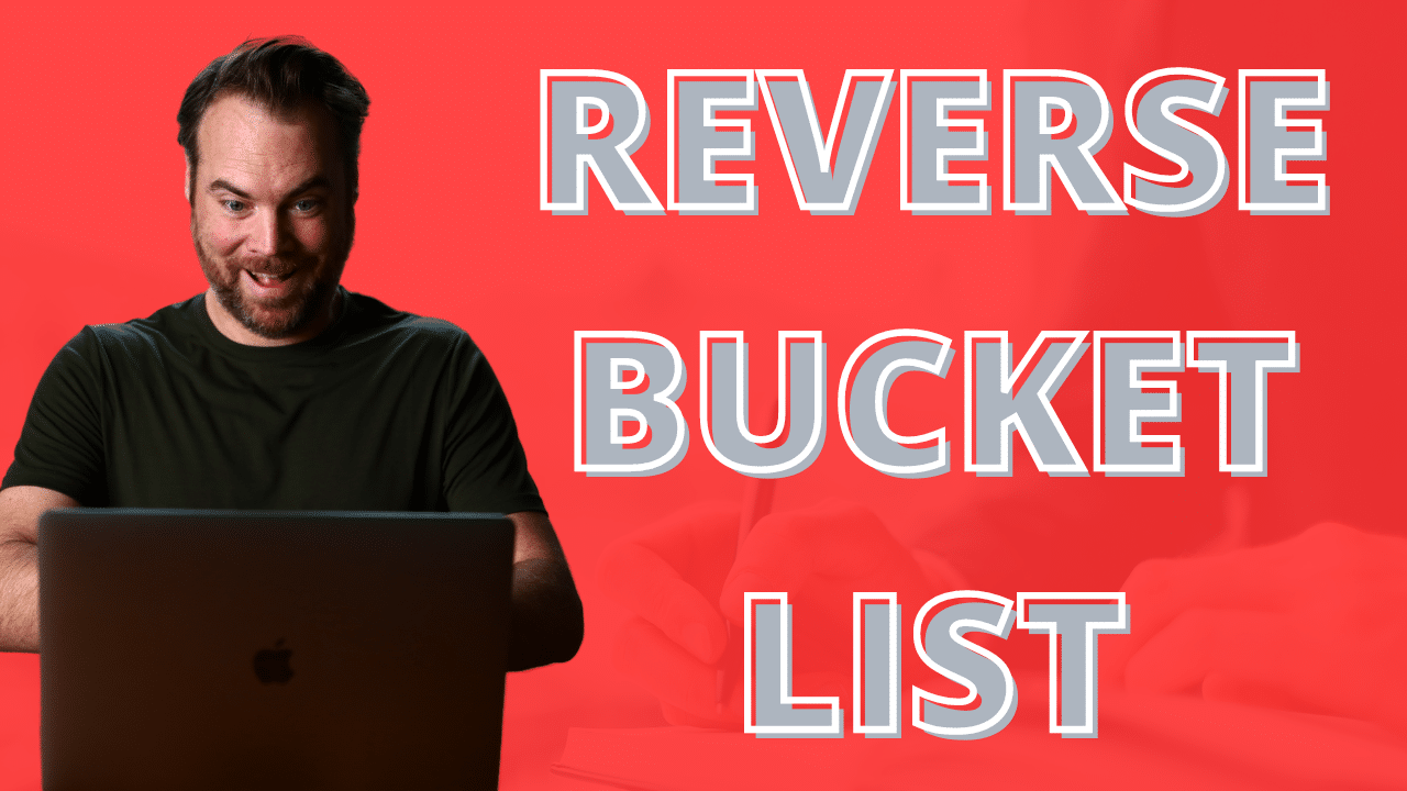 How to Create a Reverse Bucket List