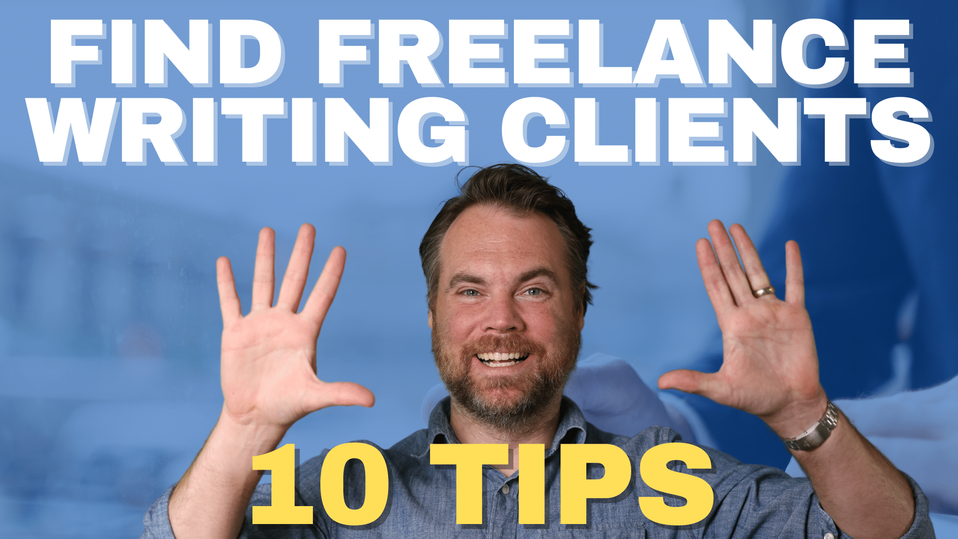 How to Find More Freelance Writing Clients: 10 Things You Must Do