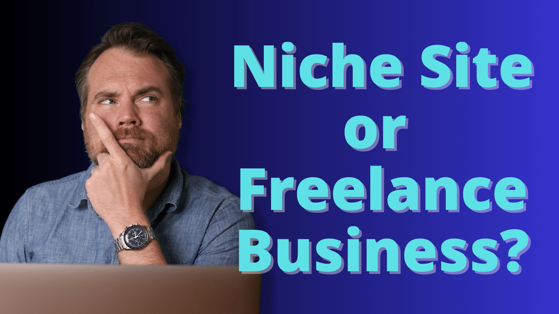 Niche Site or Freelancing? Which is Best For YOU?