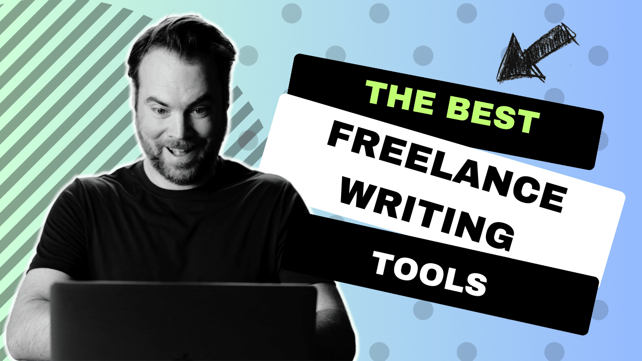 The Best Writing Tools For Becoming a Freelance Writer